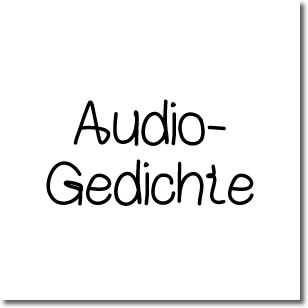 Audio Gedichte