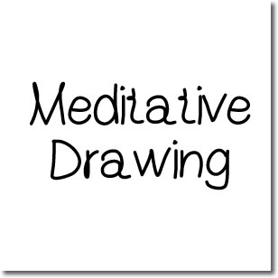 Meditative Drawing